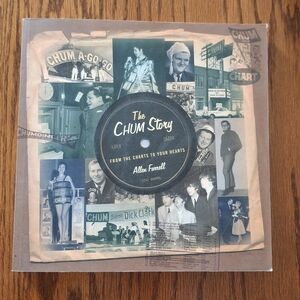 The CHUM Story: From The Charts To Your Hearts By Allen Farrell